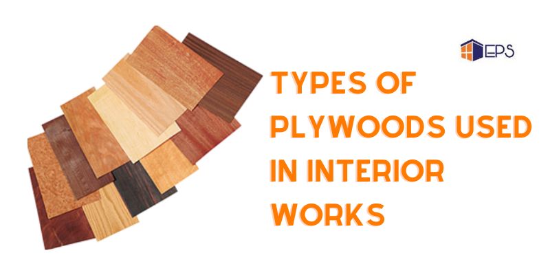 Types of Plywoods Used in Interior Works
